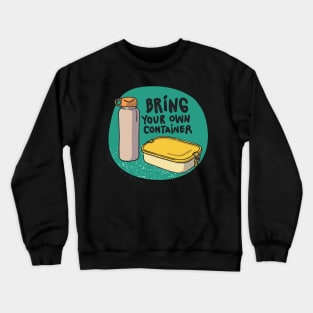 Bring Your Own Container Crewneck Sweatshirt